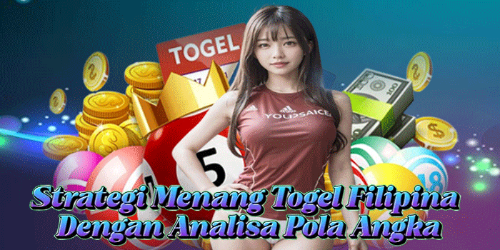 Strategi Menang Togel Filipina Dengan Analisa Pola Angka