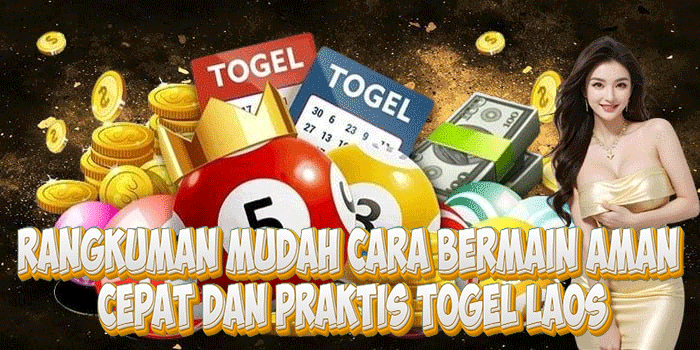 Rangkuman Mudah Cara Bermain Aman Cepat Dan Praktis Togel Laos