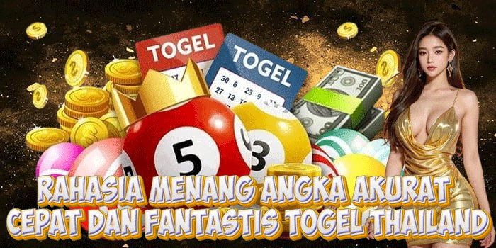 Rahasia Menang Angka Akurat Cepat Dan Fantastis Togel Thailand