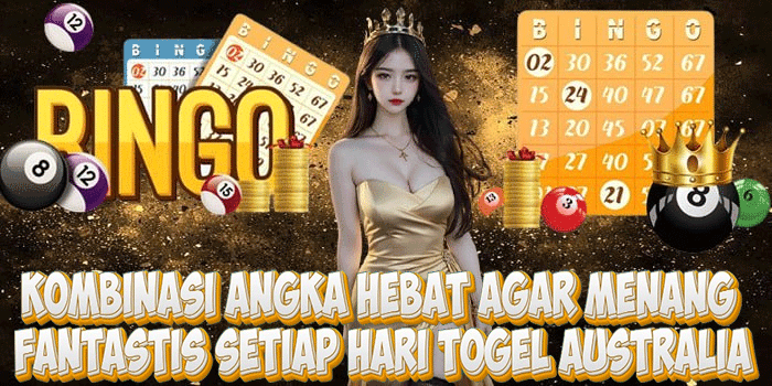 Kombinasi Angka Hebat Agar Menang Fantastis Setiap Hari Togel Australia