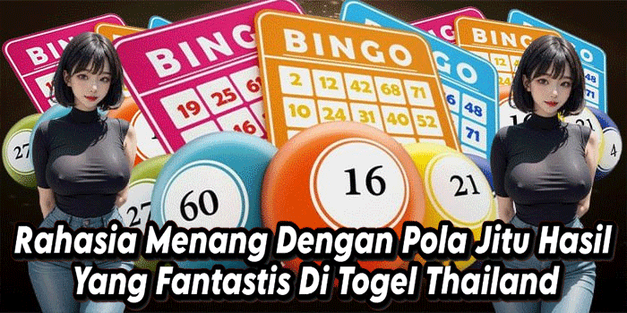 Rahasia Menang Dengan Pola Jitu Hasil Yang Fantastis Di Togel Thailand