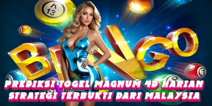 Prediksi Togel Magnum 4D Harian Strategi Terbukti Dari Malaysia