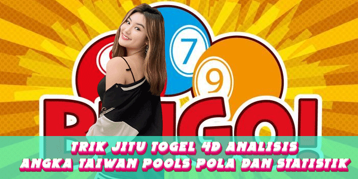 Trik Jitu Togel 4D Analisis Angka Taiwan Pools Pola Dan Statistik
