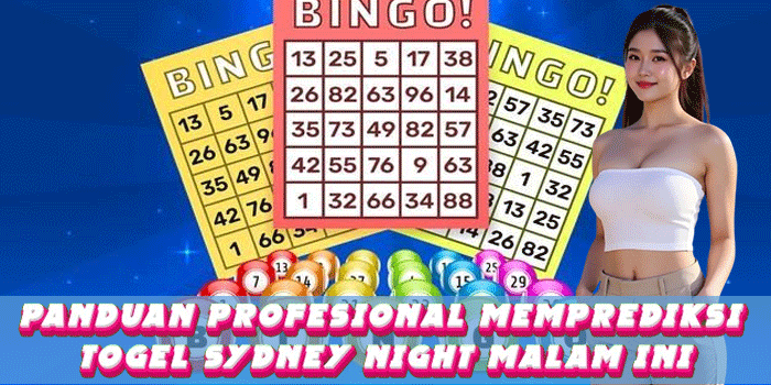 Panduan Profesional Memprediksi Togel Sydney Night Malam Ini